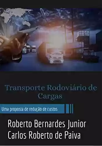 Livro PDF: Título: Transporte Rodoviário De Cargas – Uma Proposta De Redução De Custos