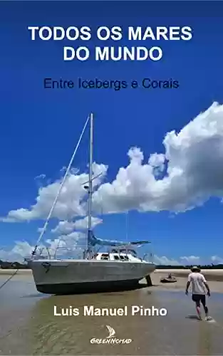 Capa do livro: Todos os Mares do Mundo: Entre Icebergs e Corais - Ler Online pdf
