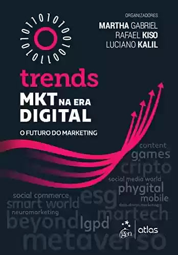 Livro PDF: Trends - Mkt na Era Digital - O Futuro do Marketing