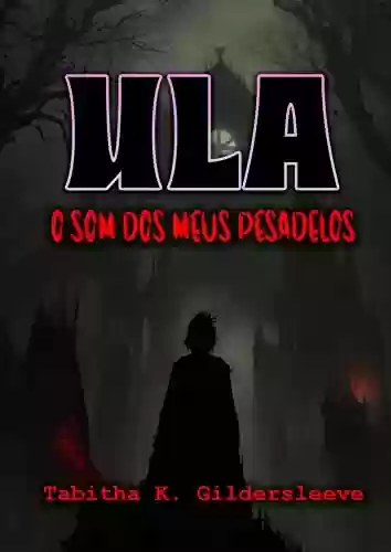 Capa do livro: Ula: O Som dos Meus Pesadelos - Ler Online pdf