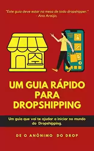 Capa do livro: Um Guia Rápido para Dropshipping - Ler Online pdf