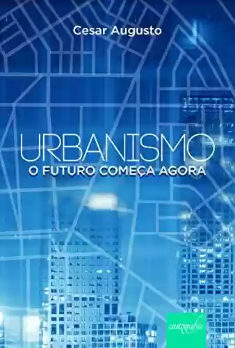 Livro PDF Urbanismo: o futuro começa agora