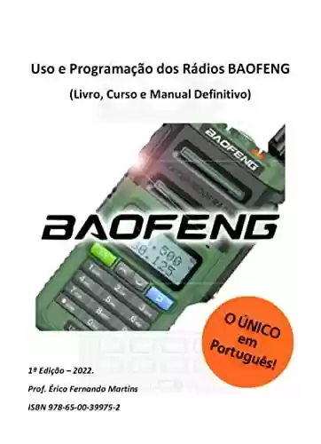 Livro PDF: Uso e Programação dos Rádios BAOFENG: Livro, Curso e Manual Definitivo