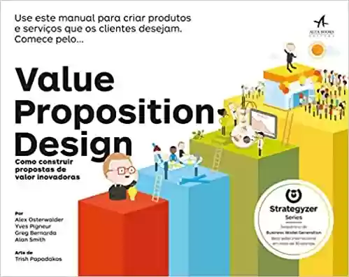 Livro PDF: Value Proposition Design: Como construir propostas de valor inovadoras