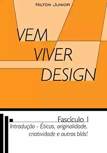 Livro PDF: Vem Viver Design: Fascículo 1 - Ética, originalidade, criatividade e outros blás