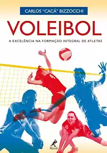 Capa do livro: Voleibol: a excelência na formação integral de atletas - Ler Online pdf