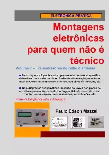 Livro PDF: Volume 7 - Transmissores de rádio e antenas (Montagens eletrônicas para quem não é técnico)