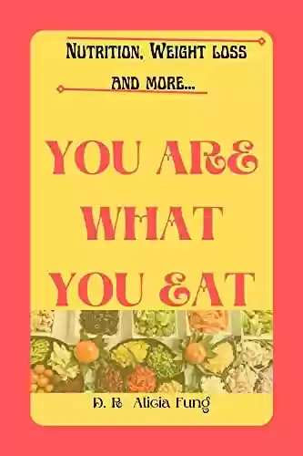 Livro PDF You Are What You Eat : Nutrition, Weight loss and more... (English Edition)