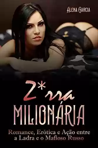 Livro PDF: Z*rra Milionária: Romance, Erótica e Ação entre a Ladra e o Mafioso Russo