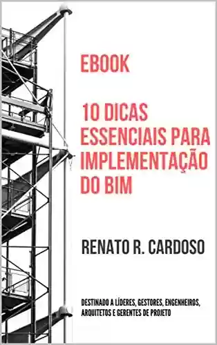 Capa do livro: 10 dicas essenciais para implementação do BIM (BIM para Profissionais da Construção) - Ler Online pdf