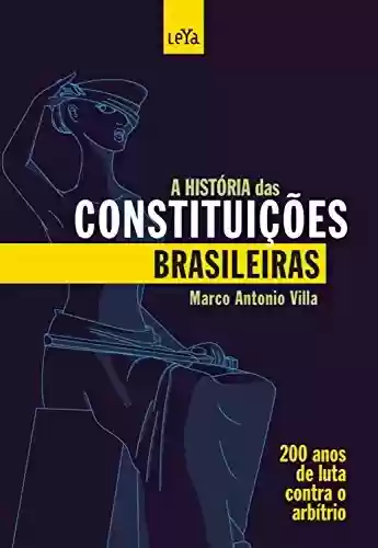 Capa do livro: A história das constituições brasileiras - Ler Online pdf