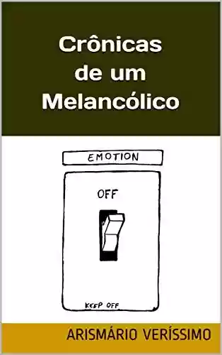 Capa do livro: Crônicas de um Melancólico - Ler Online pdf
