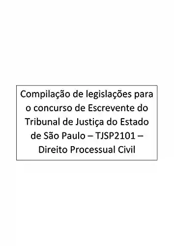 Capa do livro: Direito Processual Civil: Escrevente – Tribunal de Justiça do Estado de São Paulo – TJSP2101 - Ler Online pdf