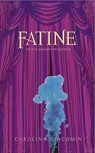 Capa do livro: Fatine: um livro, uma peça, um espetáculo (Grand Theatre Sorciér Livro 1) - Ler Online pdf