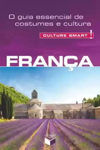 Livro PDF: França – Culture Smart!: O guia essencial de costumes e cultura