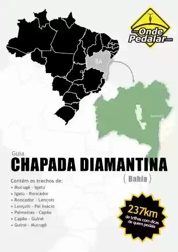 Capa do livro: Guia Pedalar na Chapada Diamantina: Oito trechos mapeados para dar a volta ao Parque Nacional da Chapada Diamantina - Ler Online pdf