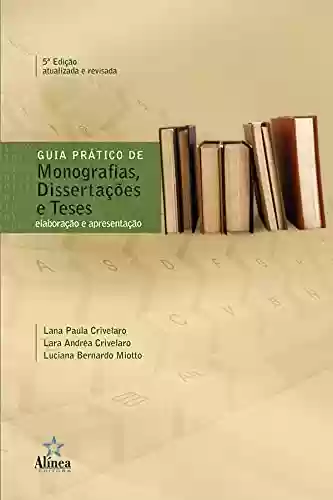 Capa do livro: Guia prático de monografias, dissertações e teses: Elaboração e apresentação - Ler Online pdf