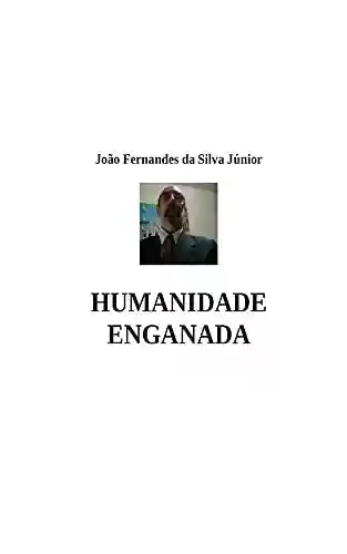 Livro PDF HUMANIDADE ENGANADA