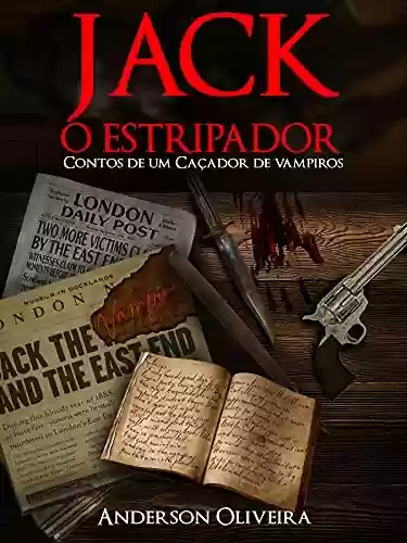 Livro PDF Jack, o Estripador: Contos de um Caçador de Vampiros