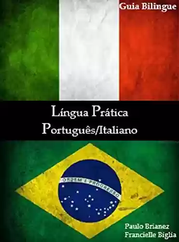 Capa do livro: Língua Prática: Português / Italiano: guia bilíngue - Ler Online pdf