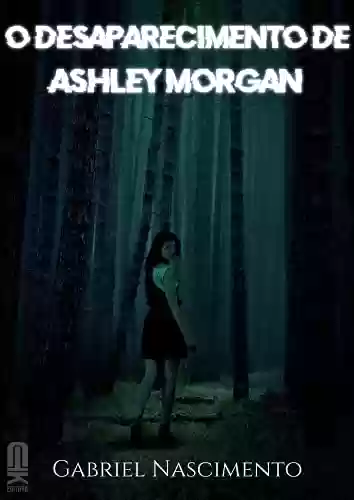 Livro PDF O Desaparecimento de Ashley Morgan
