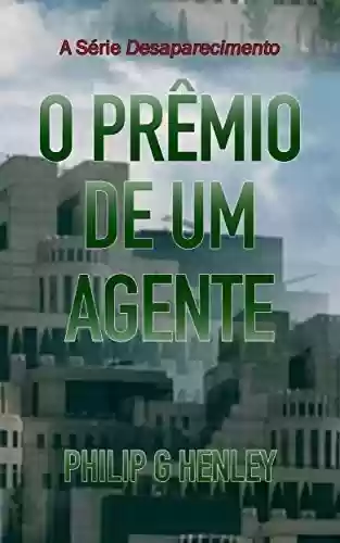Livro PDF O Prêmio De Um Agente: A Série Desaparecimento