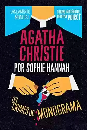 Capa do livro: Os crimes do monograma (Agatha Christie por Sophie Hannah) - Ler Online pdf