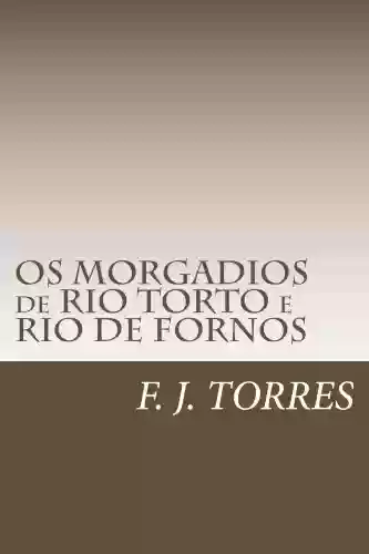 Livro PDF: OS MORGADIOS de RIO TORTO e RIO DE FORNOS