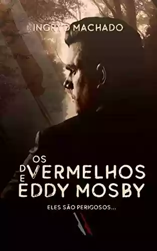 Livro PDF Os Vermelhos de Eddy Mosby