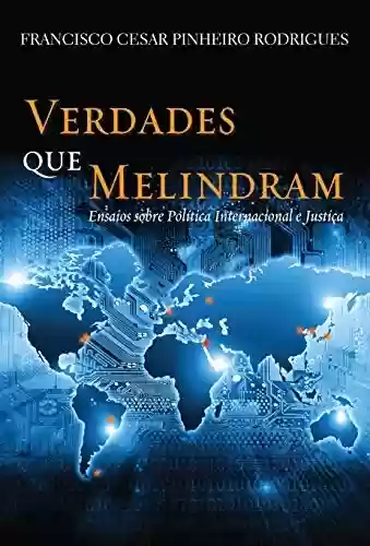 Livro PDF Verdades que Melindram : Ensaios sobre Política Internacional e Justiça