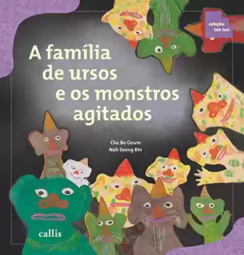 Capa do livro: A família de ursos e os monstros agitados (Tan Tan) - Ler Online pdf