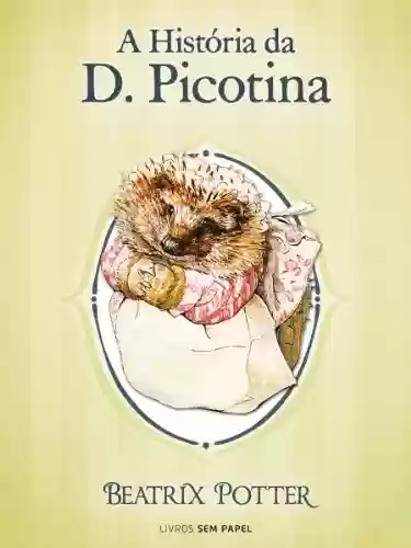 Livro PDF A História da D. Picotina (Coleção Beatrix Potter Livro 6)