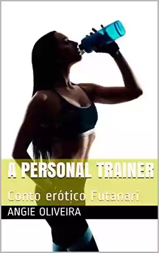 Livro PDF A Personal Trainer : Conto erótico Futanari