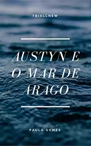 Livro PDF Austyn e o Mar de Arago