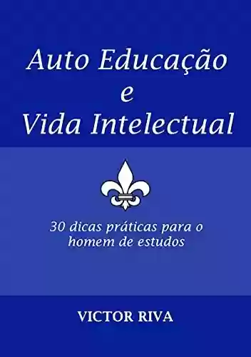 Capa do livro: Auto Educação E Vida Intelectual - Ler Online pdf