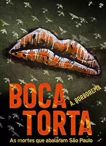 Capa do livro: Boca Torta: As mortes que abalaram São Paulo - Ler Online pdf