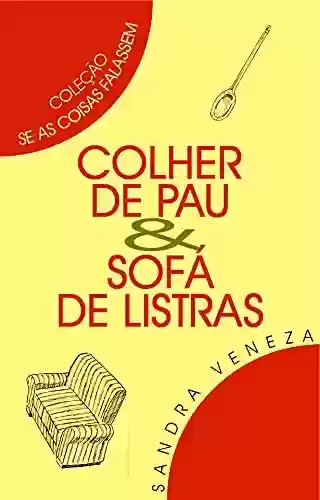 Livro PDF COLHER DE PAU & SOFÁ DE LISTRAS: Se as coisas falassem