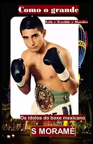 Livro PDF: Como os grandes: Os verdadeiros ídolos do boxe mexicano