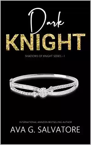 Livro PDF: Dark Knight (Shadows Of Knight Livro 1)