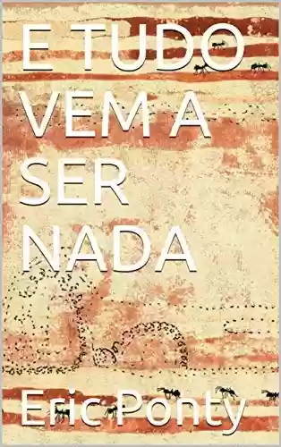 Livro PDF E TUDO VEM A SER NADA (Infantis e Infanto Juvenis Livro 1)