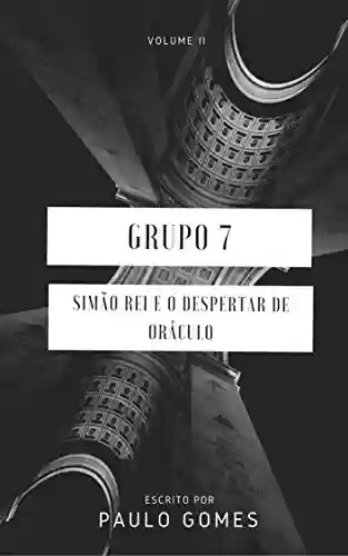 Livro PDF GRUPO 7: Simão Rei e o Despertar de Oráculo