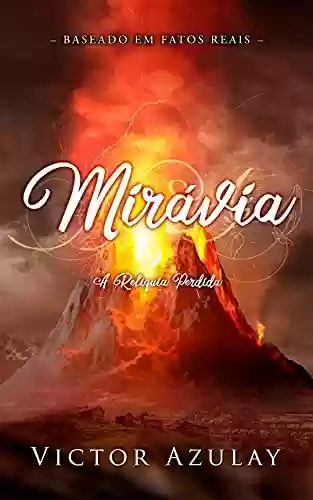 Capa do livro: Mirávia: A Relíquia Perdida (Os Romances Miravianos Livro 2) - Ler Online pdf