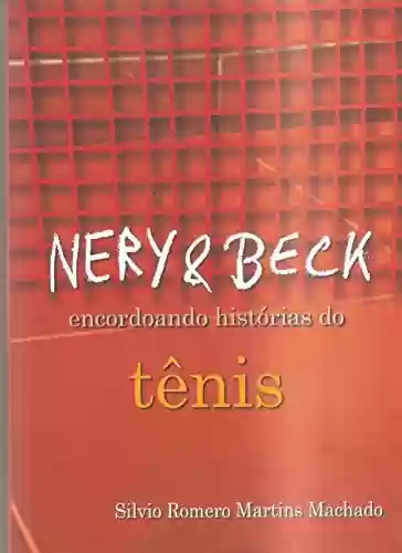 Livro PDF: Nery & Beck: encordoando histórias do tênis