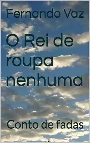 Capa do livro: O Rei de roupa nenhuma: Conto de fadas - Ler Online pdf