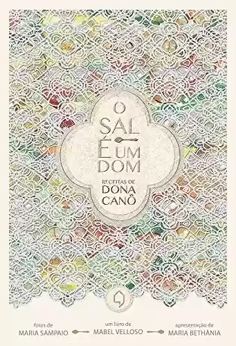 Capa do livro: O Sal é um dom – Receitas de Dona Canô - Ler Online pdf