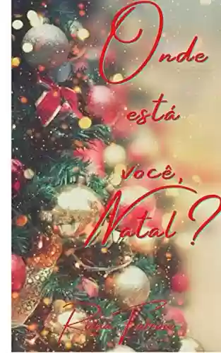 Capa do livro: Onde você está, Natal?: Conto Natalino Lésbico - Ler Online pdf