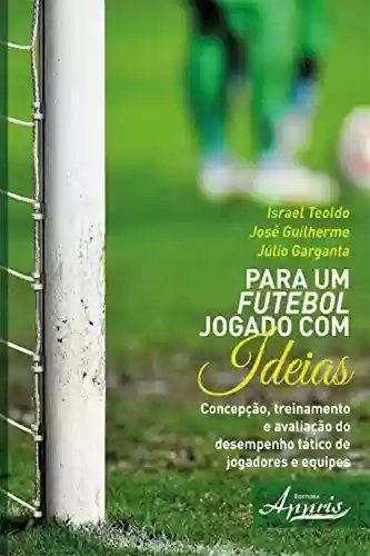 Livro PDF: Para um Futebol Jogado com Ideias