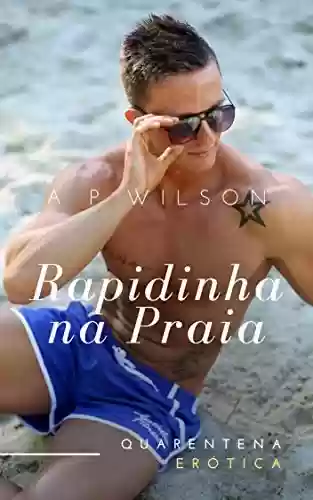 Livro PDF Rapidinha na Praia [Conto Erótico] (A P Wilson)