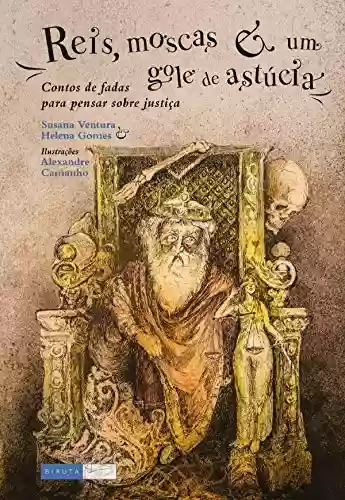 Livro PDF Reis, moscas e um gole de astúcia: Contos de fadas para pensar sobre justiça (Contos e contadoras)