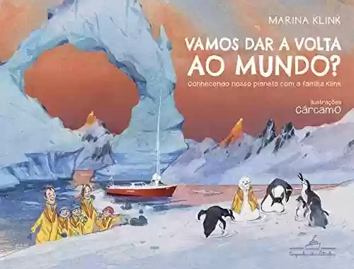 Livro PDF Vamos dar a volta ao mundo?: Conhecendo nosso planeta com a família Klink